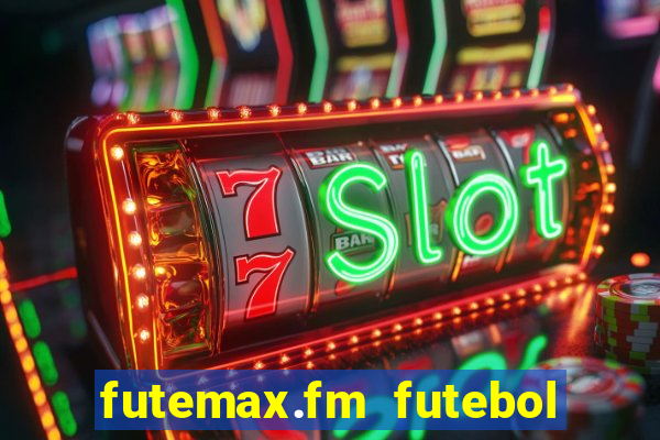 futemax.fm futebol ao vivo